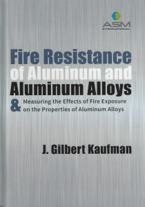 Fire Resistance of Aluminum and Aluminum Alloys and Measuring the Effects of Fire Exposure on the Properties of Aluminum Alloys