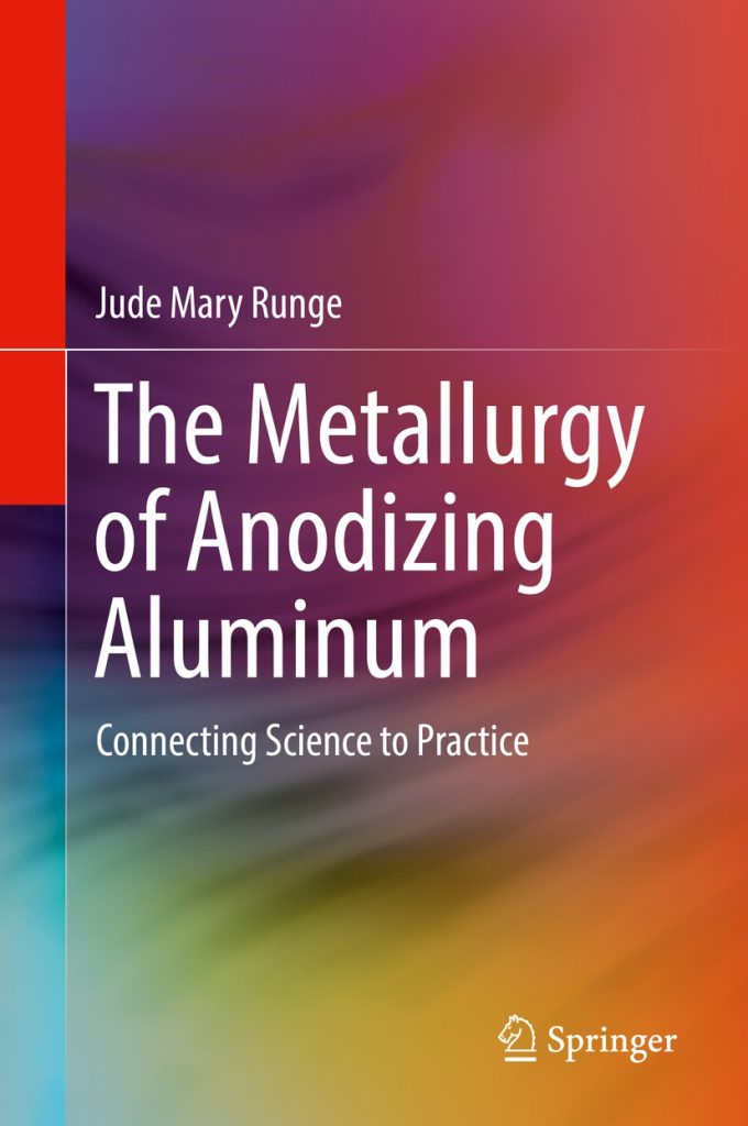 The Metallurgy of Anodizing Aluminum by Jude Mary Runge